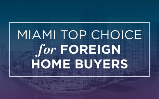 Miami Top Choice Foreign Homebuyers